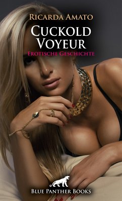 Cuckold Voyeur   Erotische Geschichte (eBook, PDF) - Amato, Ricarda