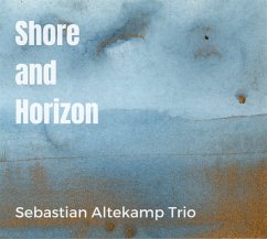 Shore And Horizon - Altekamp,Sebastian Trio