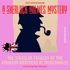 The Singular Tragedy of the Atkinson Brothers at Trincomalee (MP3-Download) - Doyle, Sir Arthur Conan; Copland, Craig Stephen