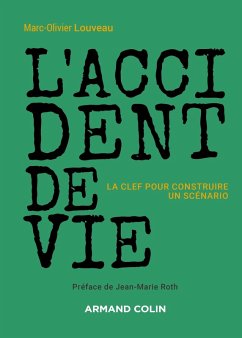 L'accident de vie - La clef pour construire un scénario (eBook, ePUB) - Louveau, Marc-Olivier