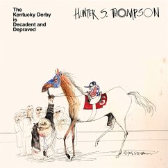 The Kentucky Derby Is Decadent And Depraved - Thompson,Hunter S.