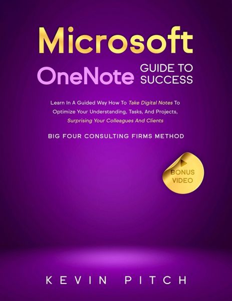 Microsoft OneNote Guide to Success: Boost Your Productivity, Organize Your Notes & Ideas, and Manage Tasks Like a Pro (eBook, ePUB) Microsoft OneNote Guide to Success: Boost Your Productivity, Organize Your Notes & Ideas, and Manage Tasks Like a Pro (eBook, ePUB)