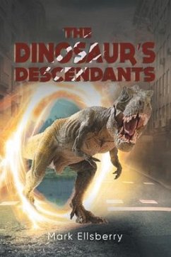 The Dinosaur's Descendants (eBook, ePUB) - Mark Ellsberry The Dinosaur's Descendants (eBook, ePUB) - Mark Ellsberry