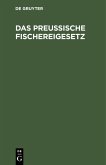 Das Preußische Fischereigesetz (eBook, PDF)