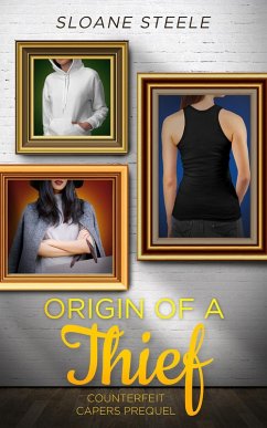 Origin of a Thief (Counterfeit Capers, #0.5) (eBook, ePUB) - Schroeder, Shannyn; Steele, Sloane