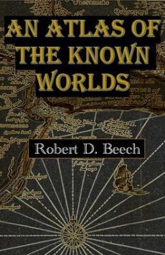 An Atlas of the Known Worlds (eBook, ePUB) - Beech, Robert