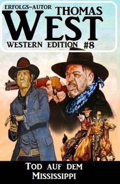Tod auf dem Mississippi: Thomas West Western Edition 8 (eBook, ePUB) - West, Thomas