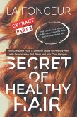 Secret of Healthy Hair Extract Part 2 : Your Complete Food & Lifestyle Guide for Healthy Hair (Secret of Healthy Hair Extract Series, #2) (eBook, ePUB)