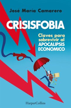 Cover Crisisfobia. Claves para sobrevivir al apocalipsis económico (eBook, ePUB)