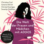 Die Welt der Frauen und Mädchen mit AD(H)S: Warum sie so besonders sind und was sie stark macht (MP3-Download)