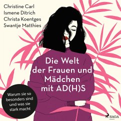 Die Welt der Frauen und Mädchen mit AD(H)S: Warum sie so besonders sind und was sie stark macht (MP3-Download) - Carl, Christine; Ditrich, Ismene; Koentges, Christa; Matthies, Swantje