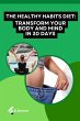 The Healthy Habits Diet: Transform Your... - Bild 1