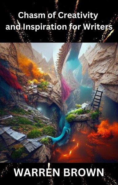 Chasm of Creativity and Inspiration For Writers (Prolific Writing for Everyone) (eBook, ePUB)