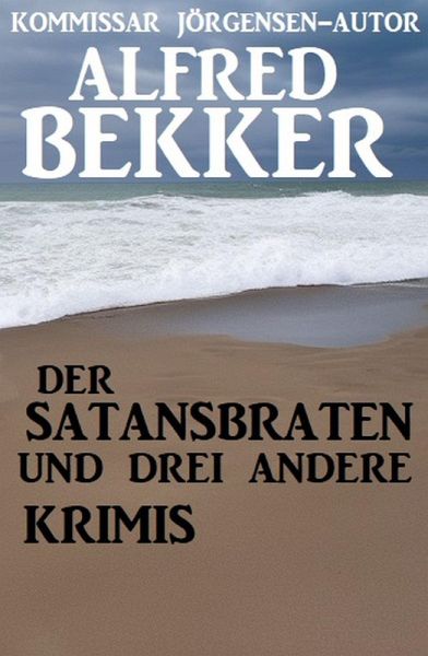 Der Satansbraten und drei andere Krimis (eBook, ePUB)