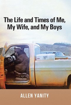 The Life and Times of Me, My Wife, and My Boys (eBook, ePUB)