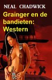 Grainger en de bandieten: Western (eBook, ePUB)