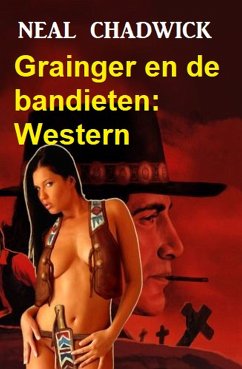 Grainger en de bandieten: Western (eBook, ePUB) - Chadwick, Neal