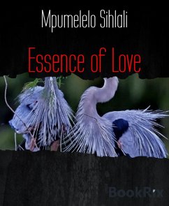 Essence of Love (eBook, ePUB) - Sihlali, Mpumelelo