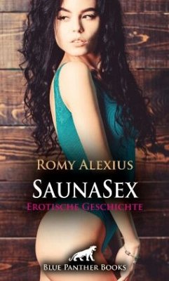 SaunaSex   Erotische Geschichte + 3 weitere Geschichten - Alexius, Romy