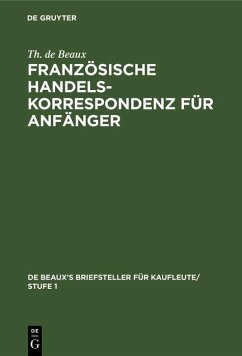 Französische Handelskorrespondenz für Anfänger (eBook, PDF) - Beaux, Th. de