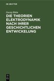 Die Theorien Elektrodynamik nach ihrer geschichtlichen Entwickelung (eBook, PDF)