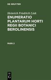 Heinrich Friedrich Link: Enumeratio Plantarum Horti Regii Botanici Berolinensis. Pars 2 (eBook, PDF)