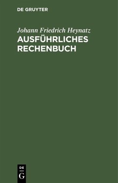 Ausführliches Rechenbuch (eBook, PDF) - Heynatz, Johann Friedrich