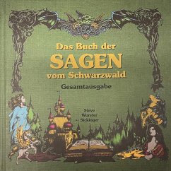 Das Buch der Sagen vom Schwarzwald - Ölschläger alias Steve, Wurster, Sickinger, Stefan, Andreas, Carola