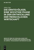 Die Erntevölker, eine wichtige Phase in der Entwicklung der menschlichen Wirtschaft (eBook, PDF)