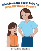 What Does the Tooth Fairy Do With All Those Teeth? (eBook, ePUB)