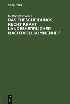 Cover Das Ehescheidungsrecht kraft landesherrlicher Machtvollkommenheit (eBook, PDF)