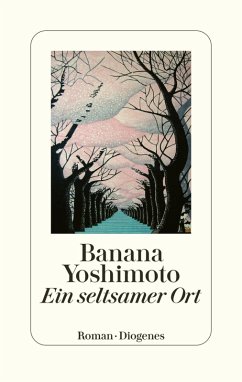 Ein seltsamer Ort (eBook, ePUB) - Yoshimoto, Banana