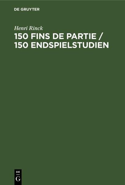 150 Fins de partie / 150 Endspielstudien (eBook, PDF) 150 Fins de partie / 150 Endspielstudien (eBook, PDF)