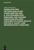 Sammlung der ortspolizeilichen Vorschriften der K. Polizeidirektion München und einiger sonstiger Erlasse strafrechtlichen Inhalts für die K. Haupt- und Residenzstadt München (eBook, PDF)
