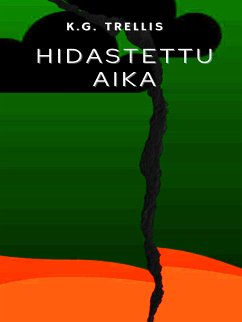 HIDASTETTU AIKA (eBook, ePUB) - Trellis, K.G.