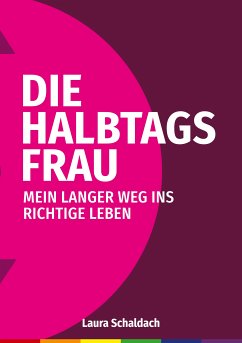 Die Halbtagsfrau (eBook, ePUB) - Schaldach, Laura