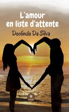 L’amour en liste d’attente (eBook, ePUB) - Da Silva, Deolinda