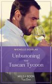 Unbuttoning The Tuscan Tycoon (One Summer in Italy, Book 1) (Mills & Boon True Love) (eBook, ePUB)