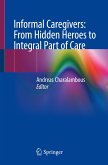 Informal Caregivers: From Hidden Heroes to Integral Part of Care (eBook, PDF)