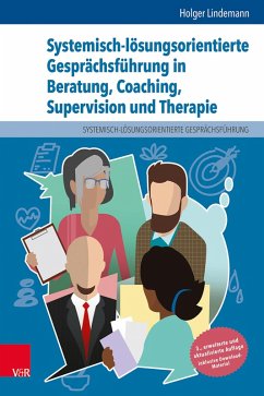 Systemisch-lösungsorientierte Gesprächsführung in Beratung, Coaching, Supervision und Therapie (eBook, PDF) - Lindemann, Holger