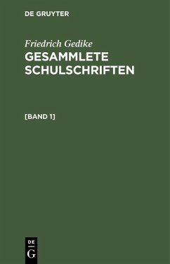 Friedrich Gedike: Gesammlete Schulschriften. [Band 1] (eBook, PDF) - Gedike, Friedrich