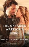 The Untamed Warrior's Bride (The Legendary Warriors, Book 2) (Mills & Boon Historical) (eBook, ePUB)