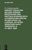 Predigt gehalten bei der Wieder-Eröffnung der Deutsch-Evangelisch-Lutherischen Kirche, in der Savoy, zu London, am 16ten Sonntage nach Trinitatis, d. 21. Sept. 1828 (eBook, PDF)