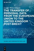 The Transfer of Personal Data from the European Union to the United Kingdom post-Brexit (eBook, PDF)