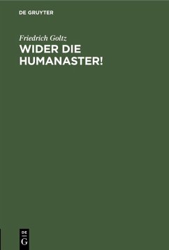 Wider die Humanaster! (eBook, PDF) - Goltz, Friedrich