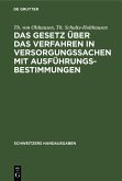 Das Gesetz über das Verfahren in Versorgungssachen mit Ausführungsbestimmungen (eBook, PDF) Das Gesetz über das Verfahren in Versorgungssachen mit Ausführungsbestimmungen (eBook, PDF)