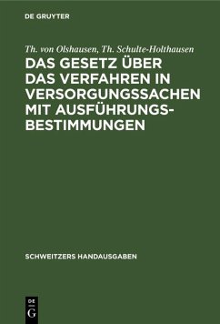 Das Gesetz über das Verfahren in Versorgungssachen mit Ausführungsbestimmungen (eBook, PDF) - Olshausen, Th. von; Schulte-Holthausen, Th.
