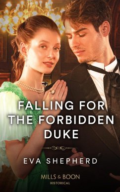 Falling For The Forbidden Duke (Those Roguish Rosemonts, Book 3) (Mills & Boon Historical) (eBook, ePUB) - Shepherd, Eva