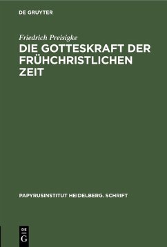Die Gotteskraft der frühchristlichen Zeit (eBook, PDF) - Preisigke, Friedrich