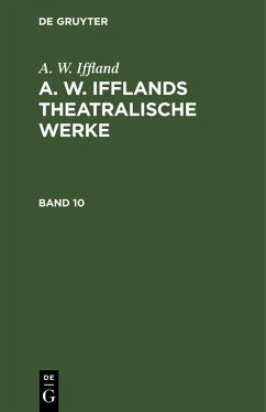 Cover A. W. Iffland: A. W. Ifflands theatralische Werke. Band 10 (eBook, PDF)